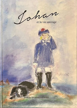 "Guerrier Iroquois - Johan et la vie sauvage".. YEATMAN-EIFFEL (Évelyne). YEATMAN-EIFFEL (Évelyne).