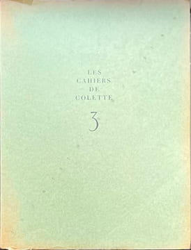 Les Cahiers de Colette. . COLETTE (Sidonie Gabriel).  DUNOYER DE SEGONZAC (André), DARAGNES (Jean-Gabriel), DIGNIMONT (André), MOREAU (Luc-Albert). 