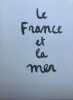 Le France et la mer. . FRANCE-PAQUEBOT - COMPAGNIE GENERALE TRANSATLANTIQUE. RÉMON (Jean-Pierre).