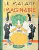 Le Malade imaginaire.. MOLIERE (Jean-Baptiste Poquelin, dit). LORIOUX (Félix).