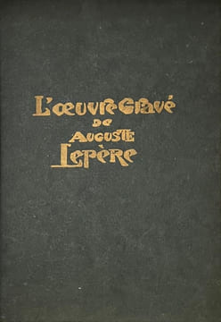 L'oeuvre gravé de Auguste Lepère. Catalogue descriptif et analytique orné de 5 planches originales et de 15 reproductions hors texte.  . ...