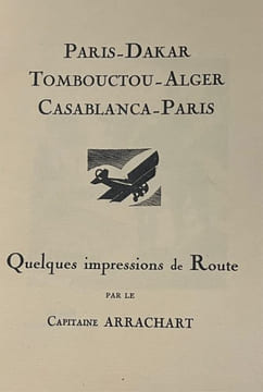 Paris-Dakar-Tombouctou-Alger-Casablanca-Paris. Quelques impressions de route. . BREGUET - AVIATION. ARRACHART (Capitaine) et LEMAITRE (Capitaine).  ...