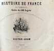 Histoire de France en tableaux. . ADAM (Victor).   ADAM (Victor).  