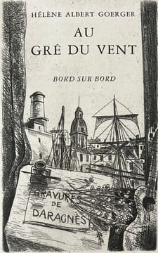 Au Gré du vent - Bord sur Bord - Vents arrière - Mouillages.. GOERGER (Hélène et Albert). DARAGNES (Jean-Gabriel).
