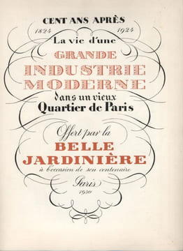 Cent ans après. 1824-1924. La vie d'une grande industrie moderne dans un vieux quartier de Paris. . BELLE JARDINIERE.