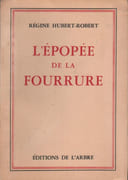 L'Epopée de la fourrure.  par HUBERT-ROBERT (Régine).  