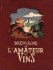 Bréviaire de l'amateur de vins. . MOURNETAS (André) et PELISSIER (Henry). 