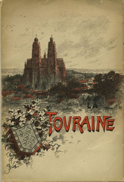 La Touraine. Histoire, tableaux pittoresques, poésies, chansons populaires, contes et légendes. . BEVER (Van). [TOURAINE]-[CHEMINS DE FER D'ORLEANS ...