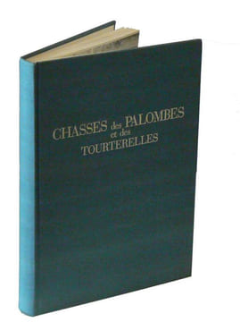 Les chasses des palombes et des tourterelles. Ill. par Lamotte, F. Berille, R. Reboussin. Bordeaux, les Editions de l'Orée, 1979, in-4, toile éditeur ...