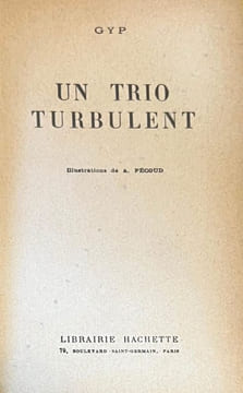 Un trio turbulent. . GYP.  PECOUD (André).