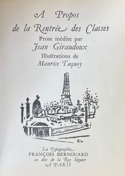 A propos de la rentrée des classes. Prose inédite de Jean Giraudoux. Illustrations de Maurice Taquoy. Paris, François Bernouard, 1939, in-8, broché, ...