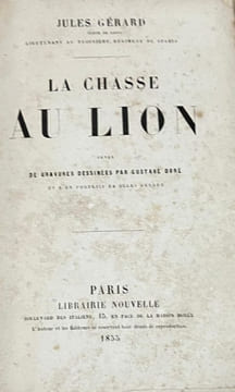 La Chasse au lion. Le tueur de lions. . GERARD (Jules).