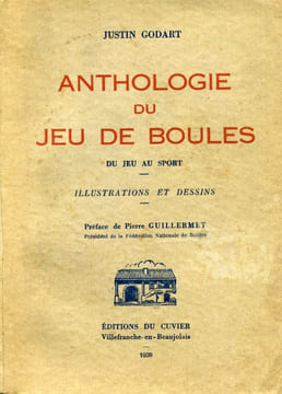 Anthologie du jeu de boules. Du jeu au sport. . GODART (Justin).