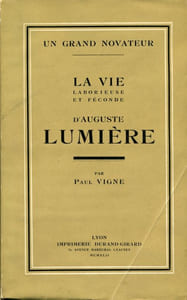 La Vie laborieuse et féconde d'Auguste Lumière.