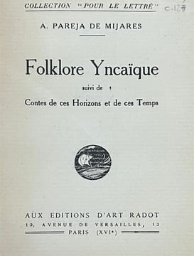 Folklore Yncaîque, suivi de Contes de ces Horizons et de ces Temps. . PAREJA DE MILARES (A.).  