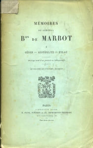 Mémoires du général Baron de Marbot. 3 volumes. Volume I: Gênes-Austerlitz-Eylau. Ouvrage orné d'un portrait en héliogravure. Paris, Librairie Plon, 1891, 3 volumes in-8, broché, 390 pages.