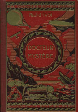 Le Docteur Mystére. Ill. de Louis BOMBLED. Paris, Boivin, s.d. [1933], in-8, demi-toile, plat sup. rouge et or. . [BOMBLED (Louis)]. IVOI (Paul d')  ...