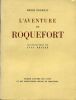 L'Aventure du Roquefort. . POURRAT (Henri). 