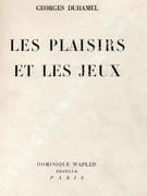 Les Plaisirs et les Jeux.  par DUHAMEL (Georges).  CLOUZOT (Marianne). 