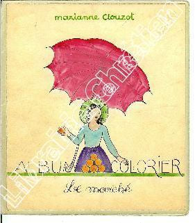 "Le Marché". . CLOUZOT (Marianne)