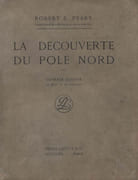 La Découverte du pôle Nord. Ouvrage illustré en noir et en couleurs.  par PEARY (Robert-Edwin).   - Image 1
