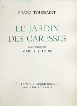 Le Jardin des caresses. . TOUSSAINT (Franz). LYDIS (Mariette).