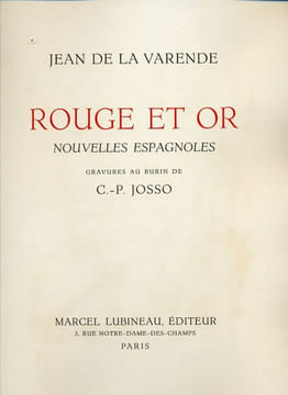 Rouge et or. Nouvelles espagnoles.. LA VARENDE (Jean de). JOSSO