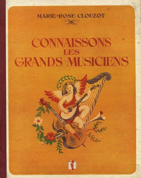 Connaissons les grands musiciens. La Musique pour la jeunesse. P., SPE, 1946, in-12, br., couv. cart. renforcé, dos perc. rouge, plat illustré par ...