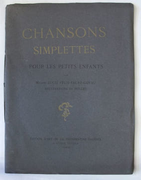 Chansons simplettes pour les petits enfants. . FELIX-FAURE-GOYAU (L.). PHOSPHATINE FALIERES. HELLEU (Paul).