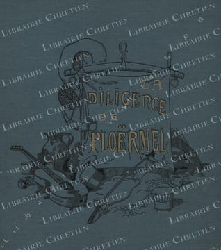 La Diligence de Ploermel. . QUATRELLES (L'Épine Ernest). COURBOIN (Eugène).