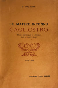Maître (Le) inconnu Cagliostro. Etude historique et critique de la haute magie.