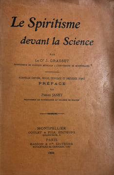 Spiritisme (Le) devant la Science. Nouvelle édition, revue, corrigée et précédée d'une Préface par Pierre Jamet, professeur de Psychologie au Collège ...