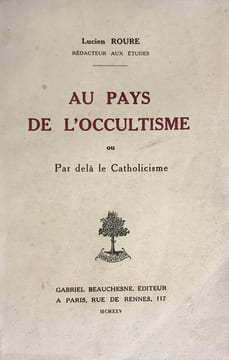 Au pays de l’Occultisme ou par delà le Catholicisme.. Roure, Lucien :