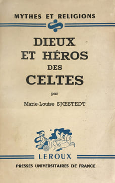 Dieux et héros des Celtes.. Sjœstedt, Marie-Louise :
