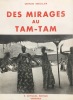 Des mirages au Tam-Tam. Ouvrage orné de 68 héliogravures d’après les photographies de l’auteur.. Beauclair, Germain : 