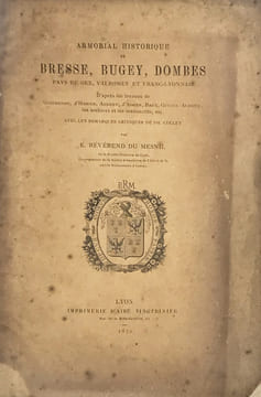 Armorial historique de la Bresse, Bugey, Dombes, Pays de Gex, Valromey et Franc-Lyonnais, d’après les travaux de Guichenon, d’Hozier, Aubret, ...