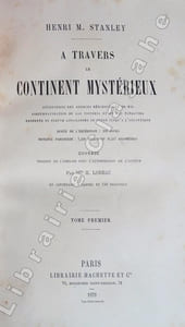 A travers le continent mystérieux. Ouvrage traduit de l'anglais avec l'autorisation de l'auteur par Mme H. Loreau et contenant 9 cartes et 150 gravures.