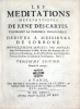 Méditations (Les) métaphysiques de René Des-Cartes, touchant la première philosophie. Dédiés à messieurs de Sorbone. Nouvellement divisées par ...