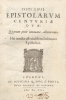 Justi Lipsi Epistolarum centuria duae ; quarum prior innovata, altera nova. Hic juncta est eiusdem Institutio Epistolica.. Lipsius (Justus, 1547-1606) ...