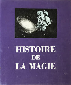 Histoire de la Magie. Préface de Robert Kanters.