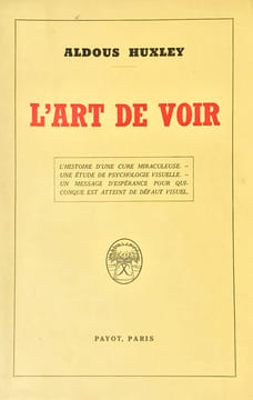 Art (L') de voir. L'histoire d'une cure miraculeuse. Une étude de psychologie visuelle. Un message d'espérance pour quiconque est atteint de défaut ...