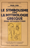 Symbolisme (Le) dans la Mythologie grecque. Etude psychanalytique. Préface de Gaston Bachelard.. Diehl (Paul) :