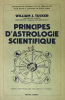Principes d'Astrologie scientifique. Traduction française par Adrien F. Vochelle.. Tucker (William J.) :