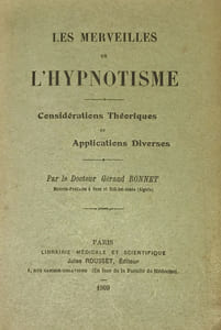 Merveilles (Les) de l'hypnotisme. Considérations théoriques et applications diverses.