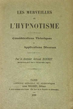 Merveilles (Les) de l'hypnotisme. Considérations théoriques et applications diverses.. Bonnet (Dr Gérard) :