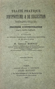 Traité pratique d'hypnotisme et de suggestion thérapeutiques. Procédés d'hypnotisation simples, rapides, inoffensifs. A l'usage des médecins, pharmaciens, professeurs, instituteurs et des gens du Monde.