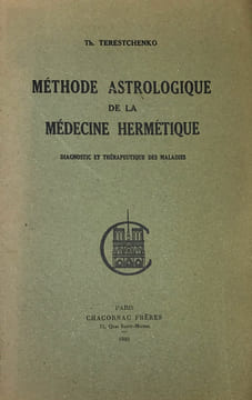 Méthode astrologique de la médecine hermétique.. Terestchenko (Th.) :