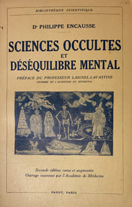 Sciences occultes et déséquilibre mental. Préface du Professeur Laignel-Lavastine. Seconde édition revue et augmentée. Ouvrage couronné par l'Académie de Médecine.