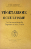 Végétarisme et Occultisme. Vertus curatives des Légumes et des Fruits.. Bertholet (Dr Ed.) :