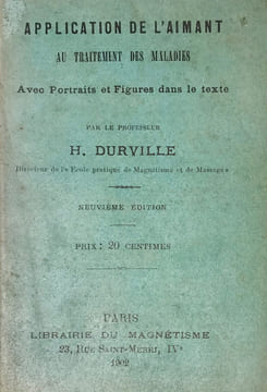 Application de l'aimant au traitement des maladies. Avec Portraits et figures dans le texte.. Durville (Hector) :